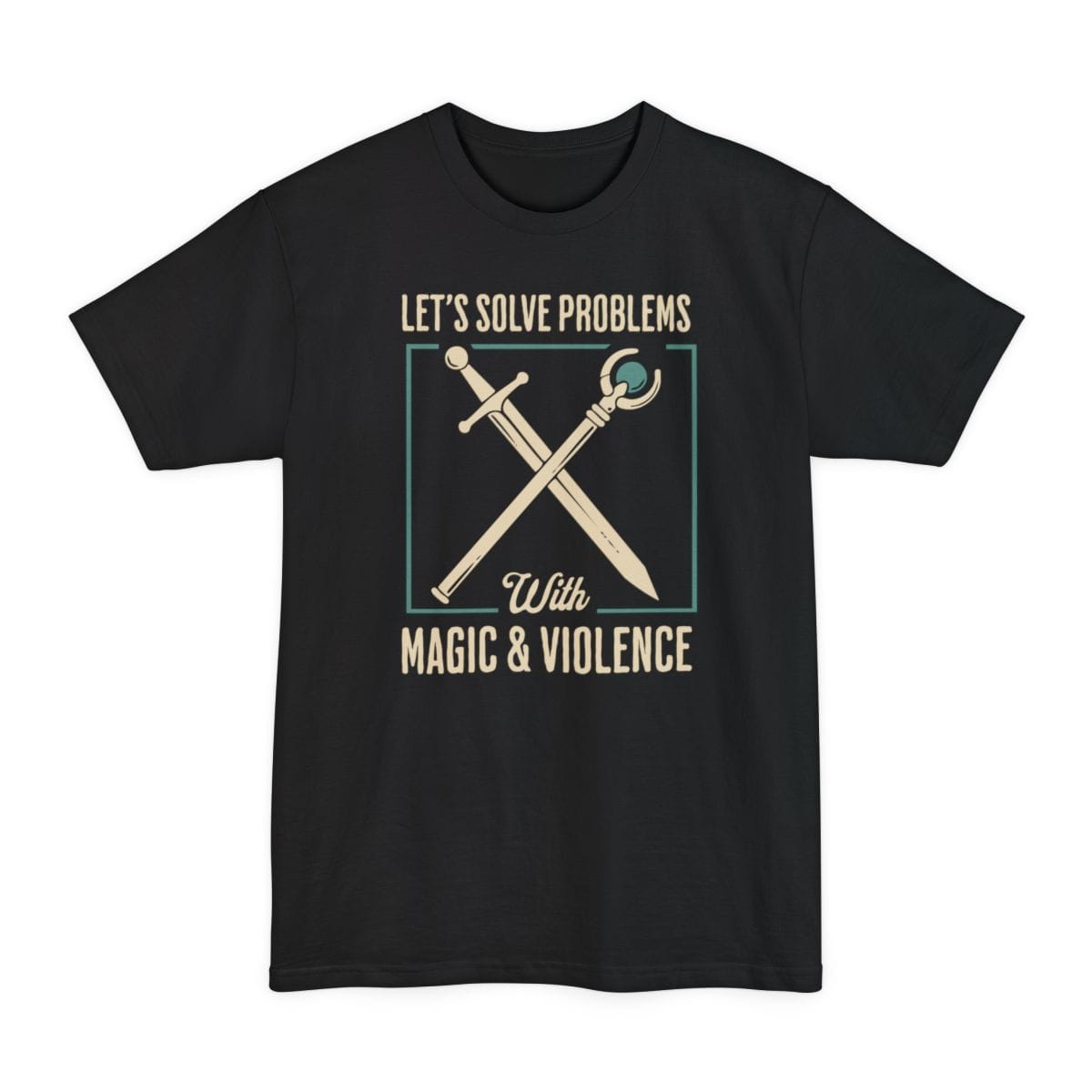 Let's Solve Problems with Magic & Violence Tall T-Shirt