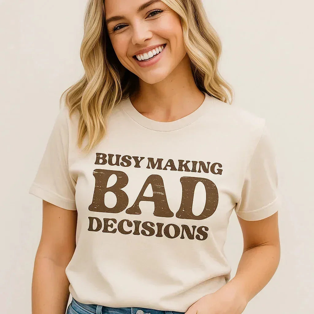 Busy Making Bad Decisions Graphic Tee