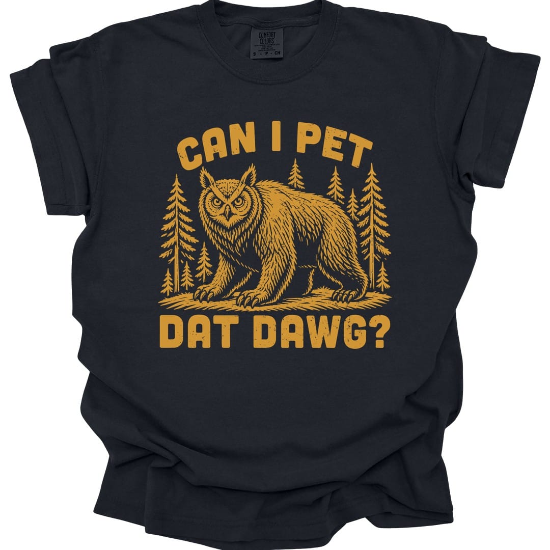 Can I Pet Dat Dawg Owlbear T-Shirt - Comfort Colors