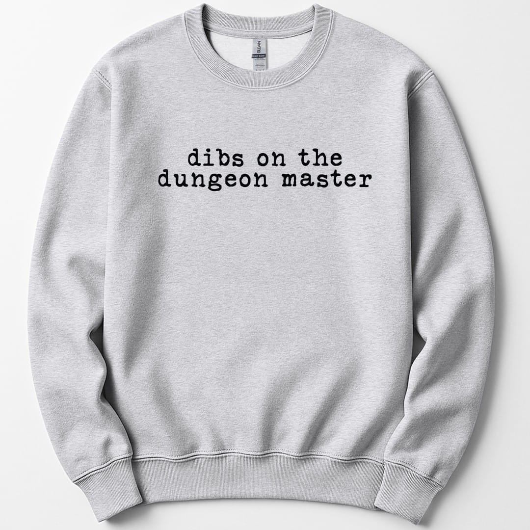 Dibs On The Dungeon Master Sweatshirt