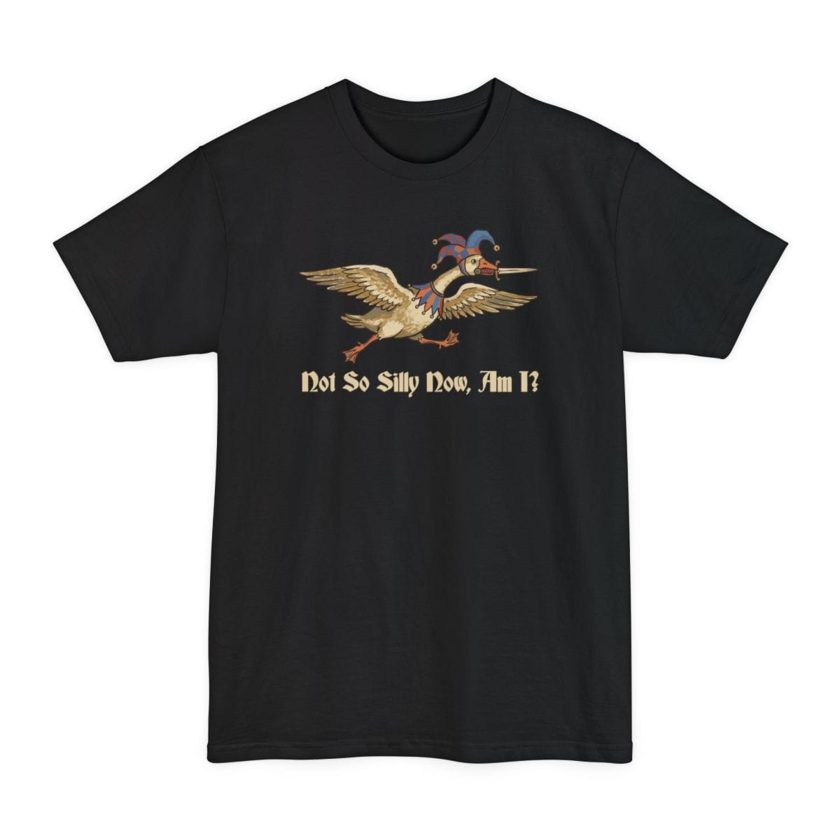 Not So Silly Now, Am I? Tall T-Shirt