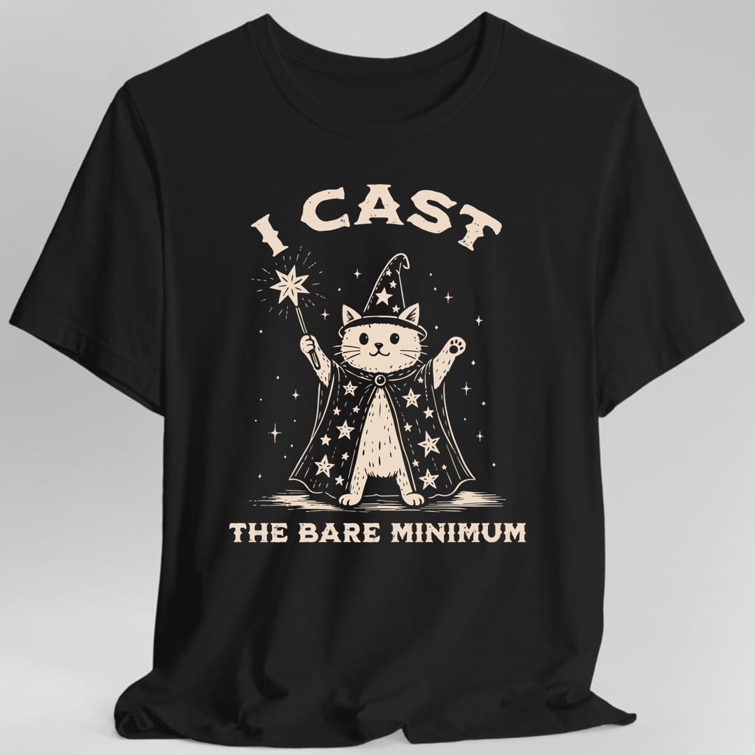 I Cast the Bare Minimum T-Shirt