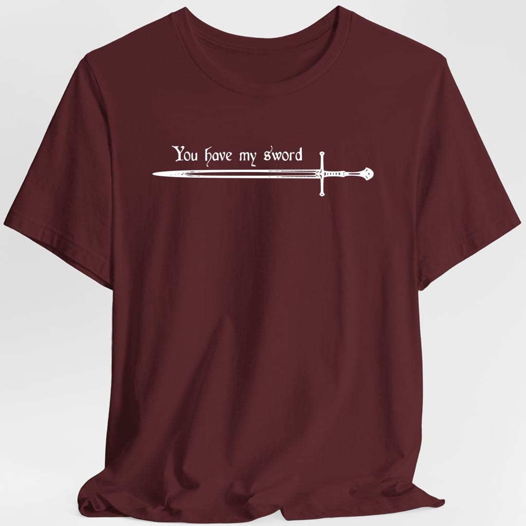 You Have My Sword T-Shirt